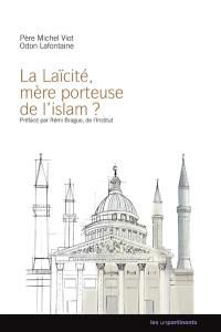 La laïcité, mère porteuse de l'islam ?