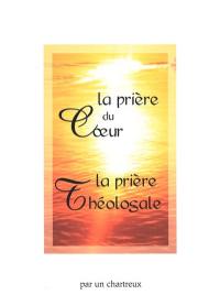 La prière du coeur. La prière théologale