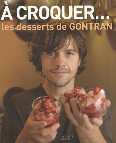 A croquer, les desserts de Gontran