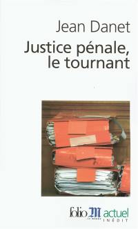 Justice pénale, le tournant