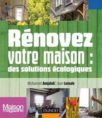 Rénovez votre maison : des solutions écologiques