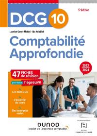 DCG 10, comptabilité approfondie : 47 fiches de révision pour réussir l'épreuve : 2023-2024