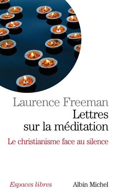 Lettres sur la méditation : le christianisme face au silence