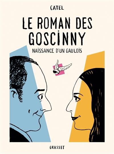 Le roman des Goscinny : naissance d'un Gaulois