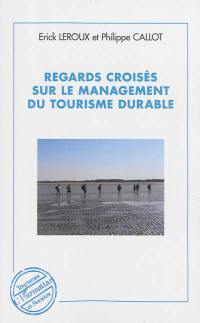 Regards croisés sur le management du tourisme durable