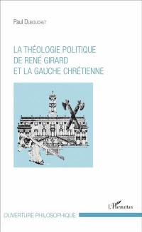 La théologie politique de René Girard et la gauche chrétienne