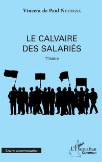 Le calvaire des salariés : théâtre