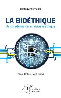 La bioéthique : un paradigme de la nouvelle éthique