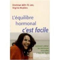 L'équilibre hormonal, c'est facile : comment utiliser les hormones naturelles à tous les âges