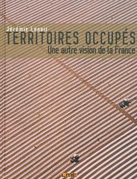 Territoires occupés : une autre vision de la France