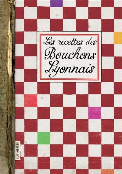 Les recettes des bouchons lyonnais