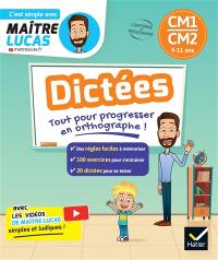 Dictées CM1, CM2, 9-11 ans : tout pour progresser en orthographe ! : conforme au programme