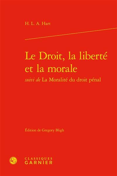 Le droit, la liberté et la morale. La moralité du droit pénal