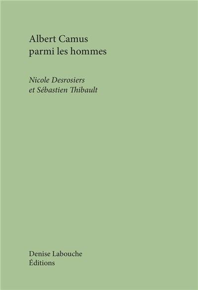 Albert Camus parmi les hommes