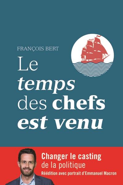 Le temps des chefs est venu : changer le casting de la politique