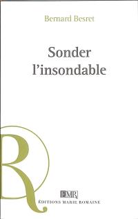 Sonder l'insondable