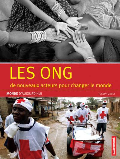 Les ONG : de nouveaux acteurs pour changer le monde