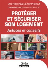 Protéger et sécuriser son logement : astuces et conseils