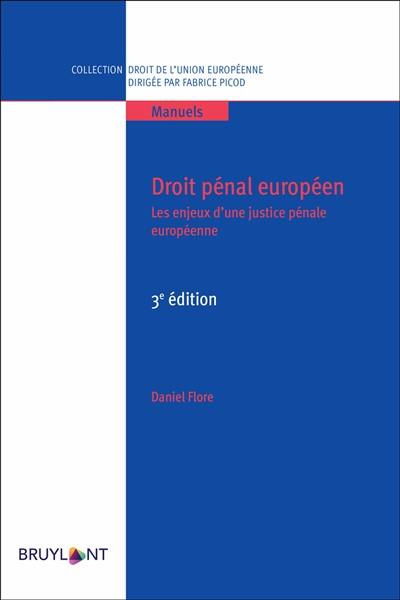 Droit pénal européen : les enjeux d'une justice pénale européenne