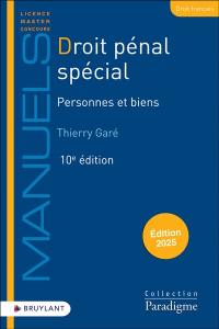 Droit pénal spécial. Personnes et biens : édition 2025