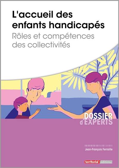 L'accueil des enfants handicapés : rôles et compétences des collectivités