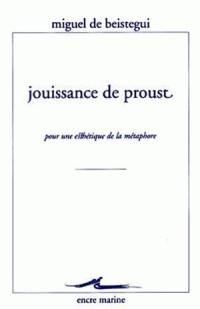 Jouissance de Proust : pour une esthétique de la métaphore