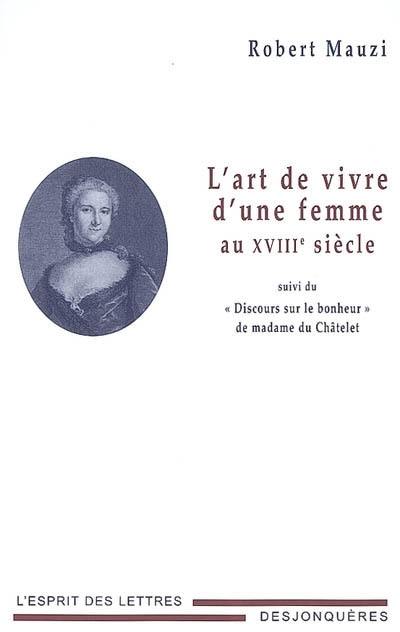 L'art de vivre d'une femme au XVIIIe siècle. Discours sur le bonheur