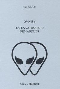 Ovnis : les envahisseurs démasqués