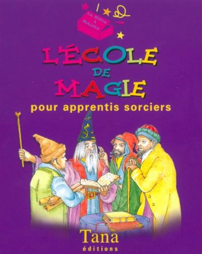 L'école de magie pour apprentis sorciers : tome 1, manuel de première année