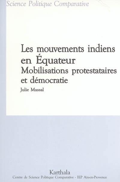 Les mouvements indiens en Equateur : mobilisations protestataires et démocratie