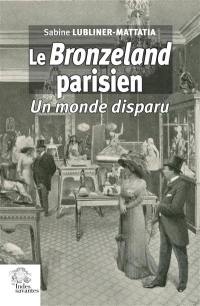 Le bronzeland parisien : un monde disparu