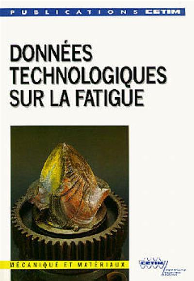 Données technologiques sur la fatigue