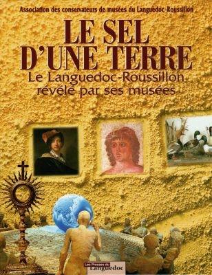 Le sel d'une terre : le Languedoc-Roussillon révélé par ses musées