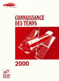 Connaissance des temps : éphémérides astronomiques pour 2000 = Astronomical ephemerides for 2000