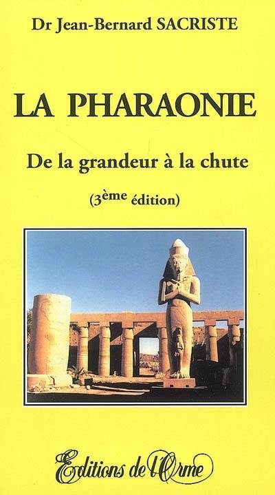 La pharaonie : de la grandeur à la chute