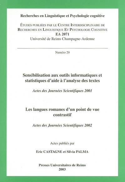 Sensibilisation aux outils informatiques et statistiques d'aide à l'analyse des testes : actes des journées scientifiques 2001. Les langues romanes d'un point de vue contrastif : actes des journées scientifiques 2002