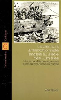 Le discours antiabolitionniste anglais au siècle des lumières : mise en parallèle des arguments esclavagistes français et anglais