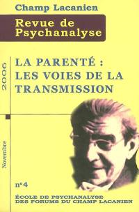 Champ lacanien, n° 4. La parenté : les voies de la transmission