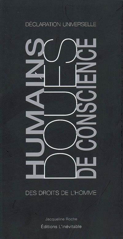 Humains doués de conscience : Déclaration universelle des droits de l'homme