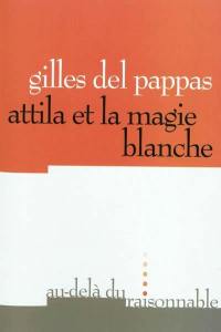 Attila et la magie blanche