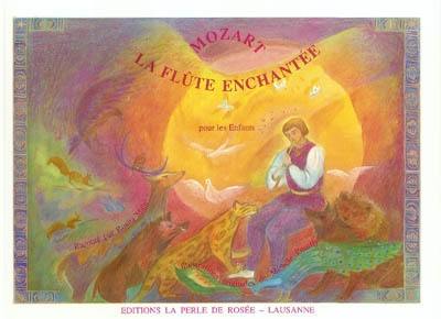 La flûte enchantée : racontée et illustrée pour les enfants