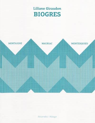 Biogres : Montaigne, Montesquieu, Mauriac