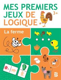 La ferme : mes premiers jeux de logique : 3+