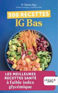 500 recettes IG bas : les meilleures recettes santé à faible index glycémique