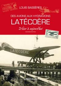 Des avions aux hydravions Latécoère : d'hier à aujourd'hui