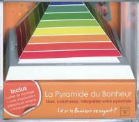 La pyramide du bonheur : et si le bonheur se voyait ? : lisez, construisez, interprétez votre pyramide