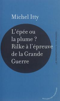 L'épée ou la plume ? : Rilke à l'épreuve de la Grande Guerre