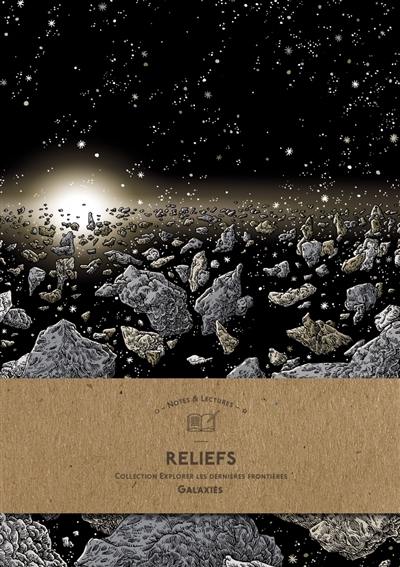 Reliefs, galaxies : notes et lectures