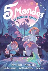 5 mondes. Vol. 2. Le prince de Cobalt