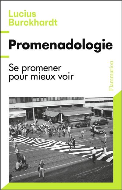 Promenadologie : se promener pour mieux voir